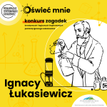 Wielki finał konkursu zagadek inspirowanych postacią Ignacego Łukasiewicza - "Oświeć mnie"