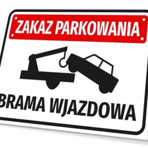 Tabliczka: Zakaz parkowania, brama wjazdowa