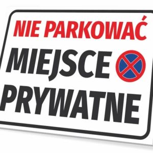 Tabliczka: Nie parkować, miejsce prywatne