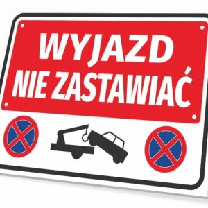 Tabliczka: Wyjazd, nie zastawiać