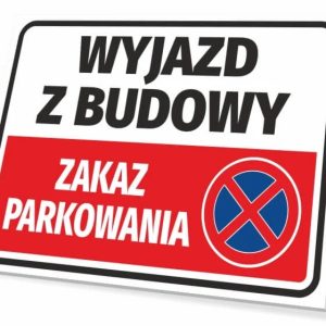 Tabliczka parkingowa: Wyjazd z budowy, zakaz parkowania