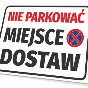 Tabliczka parkingowa: Nie parkować, miejsce dostaw