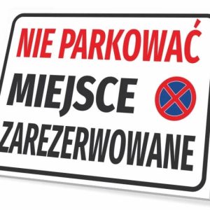 Tabliczka parkingowa: Nie parkować, miejsce zarezerwowane
