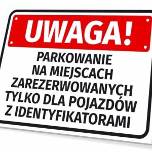 Tabliczka parkingowa: Parkowanie na miejscach zarezerwowanych, tylko dla pojazdów z identyfikatorami