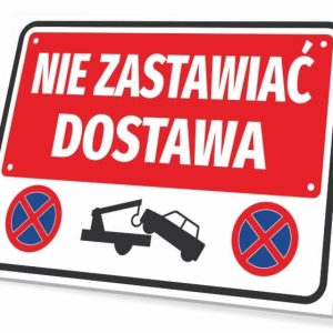Tabliczka parkingowa: Nie zastawiać, dostawa
